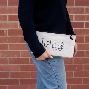Get Organised Pouch – I Got Bills (I gotta pay)