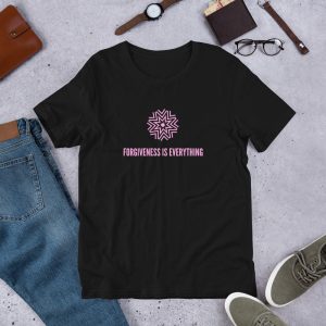 Forgiveness is Everything – Unisex T-Shirt
