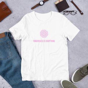 Forgiveness is Everything - Unisex T-Shirt